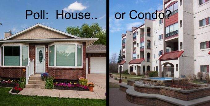 Quick Poll: Would you prefer to own a house or a condo?