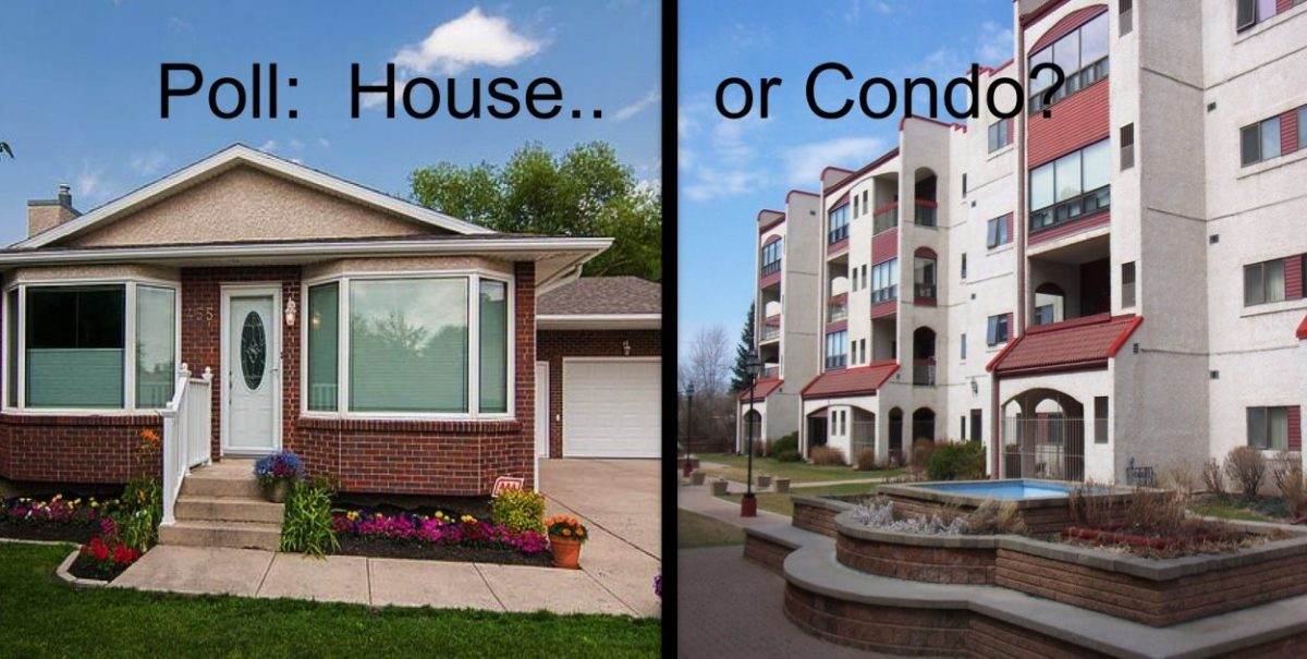 Quick Poll: Would you prefer to own a house or a condo?