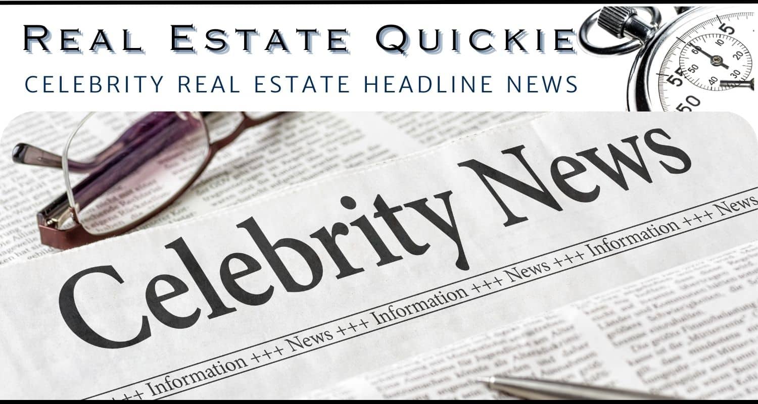 Celebrity Real Estate News