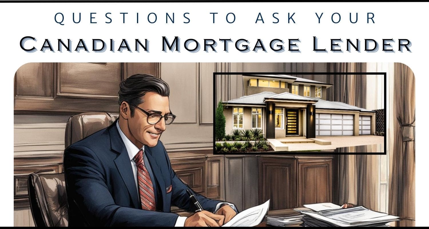 Questions to Ask Your Canadian Mortgage Lender