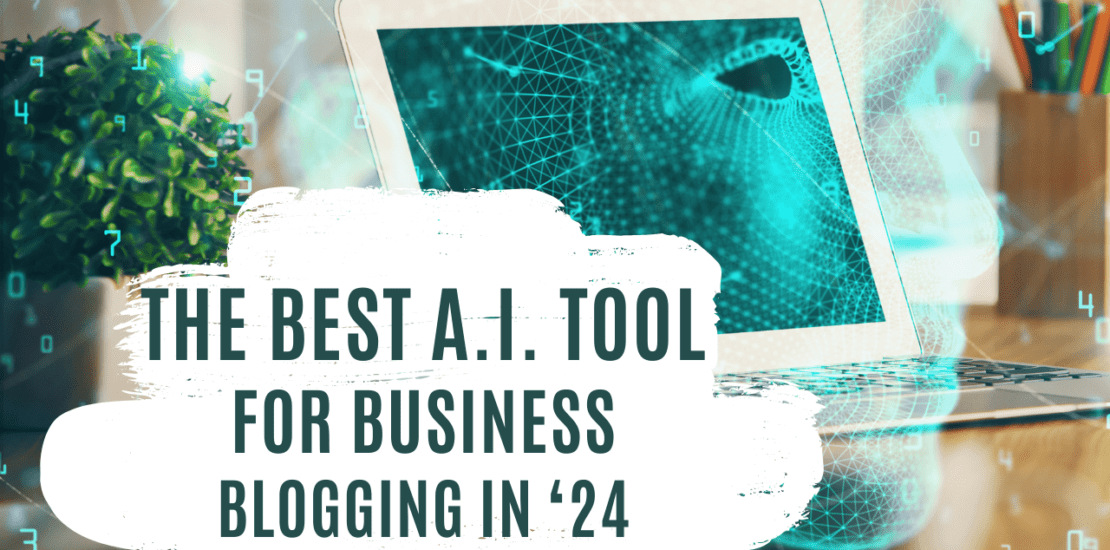 A.I. For Business Blogging Tips: Elevate Your Blog In 2024